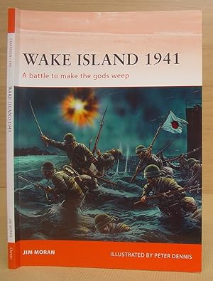 Wake Island 1941 - A Battle To Make The Gods Weep