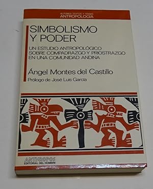 Imagen del vendedor de SIMBOLISMO Y PODER. Un estudio antropolgico sobre compadrazgo y priostrazgo en una comunidad andina. a la venta por Librera J. Cintas