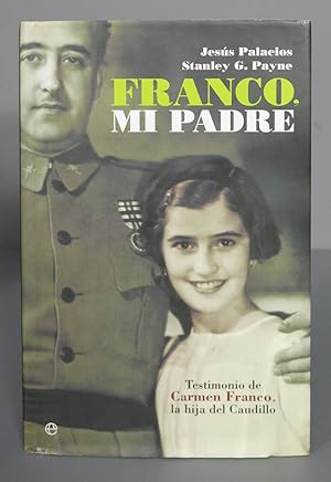 Seller image for Franco, mi padre. Stanley G. Payne for sale by EL DESVAN ANTIGEDADES