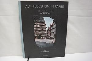 Imagen del vendedor de Alt-Hildesheim in Farbe: Frhe Farbaufnahmen der Stadt von 1850 bis 1950 a la venta por Antiquariat Wilder - Preise inkl. MwSt.