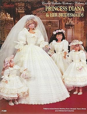 Princess Diana & Her Bridesmaids (Crochet Collector Costume, Volume 47)