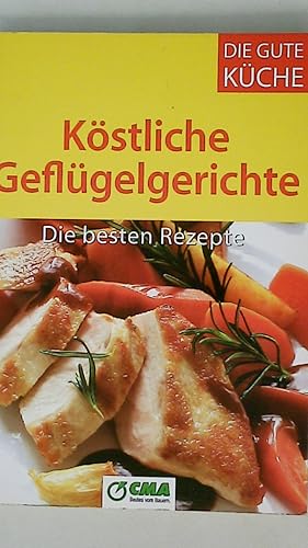 Bild des Verkufers fr KSTLICHE GEFLGELGERICHTE. die besten Rezepte zum Verkauf von HPI, Inhaber Uwe Hammermller