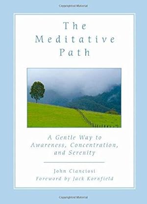 Immagine del venditore per The Meditative Path: A Gentle Way to Awareness, Concentration, and Serenity venduto da WeBuyBooks