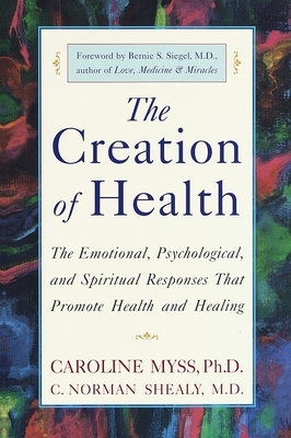 Immagine del venditore per The Creation of Health: The Emotional, Psychological, and Spiritual Responses That Promote Health and Healing (Paperback or Softback) venduto da BargainBookStores