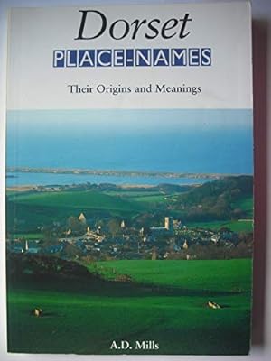 Bild des Verkufers fr Dorset Place-names: Their Origins and Meanings zum Verkauf von WeBuyBooks