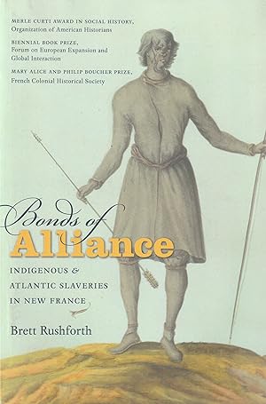 Bild des Verkufers fr Bonds of Alliance: Indigenous and Atlantic Slaveries in New France zum Verkauf von Book Booth