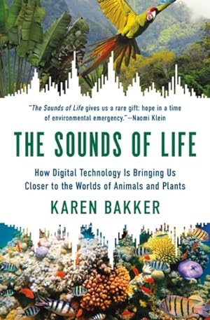 Bild des Verkufers fr Sounds of Life : How Digital Technology Is Bringing Us Closer to the Worlds of Animals and Plants zum Verkauf von GreatBookPrices