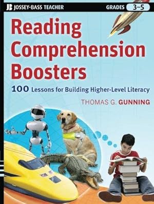 Seller image for Reading Comprehension Boosters: 100 Lessons for Building Higher-Level Literacy, Grades 3-5 (Jossey-Bass Teacher) for sale by WeBuyBooks