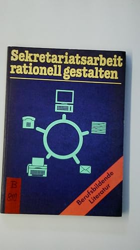 Seller image for SEKRETARIATSARBEIT - RATIONELL GESTALTEN. for sale by HPI, Inhaber Uwe Hammermller