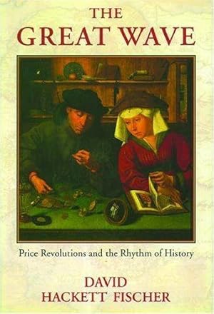 Bild des Verkufers fr The Great Wave: Price Revolutions and the Rhythym of History zum Verkauf von WeBuyBooks