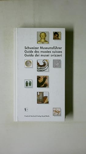 Bild des Verkufers fr SCHWEIZER MUSEUMSFHRER. mit Einschluss des Frstentums Liechtenstein = Guide des muses suisses zum Verkauf von HPI, Inhaber Uwe Hammermller