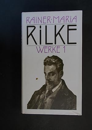 Werke 1: Frühe Gedichte / Die Weise von Liebe und Tod des Cornets Christoph Rilke / Aus den Gesch...