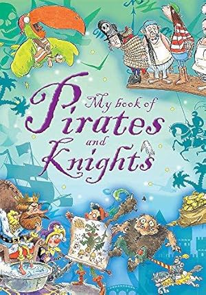 Bild des Verkufers fr My book of: Stories of Pirates and Knights zum Verkauf von WeBuyBooks