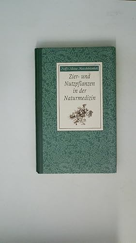 Seller image for ZIER- UND NUTZPFLANZEN IN DER NATURMEDIZIN. for sale by HPI, Inhaber Uwe Hammermller