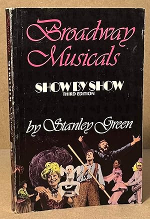 Bild des Verkufers fr Broadway Musicals _ Show by Show_ third edition zum Verkauf von San Francisco Book Company