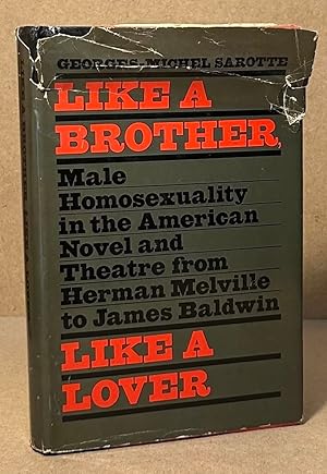 Bild des Verkufers fr Like a Brother, Like a Lover _ Male Homosexuality in the American Novel and Theatre from Herman Melville to James Baldwin zum Verkauf von San Francisco Book Company