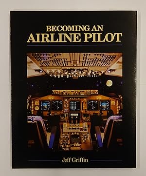 Bild des Verkufers fr Becoming an Airline Pilot. zum Verkauf von Der Buchfreund
