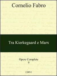 Imagen del vendedor de Opere complete. Tra Kierkegaard e Marx (Vol. 9) a la venta por librisaggi