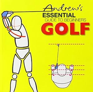 Image du vendeur pour Andrew's Essential Guide to Beginners Golf mis en vente par WeBuyBooks 2
