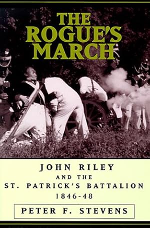 Bild des Verkufers fr Rogue's March: John Riley and the St.Patrick's Battalion, 1846-48 zum Verkauf von WeBuyBooks