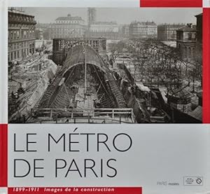 Le Métro de Paris, 1899-1911 : Images de la Construction