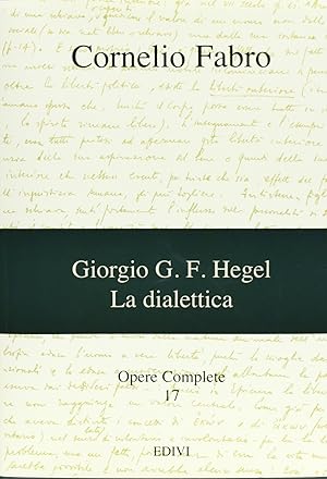 Imagen del vendedor de Opere complete. Giorgio G. F. Hegel. La dialettica. Antologia sistematica (Vol. 17) a la venta por librisaggi