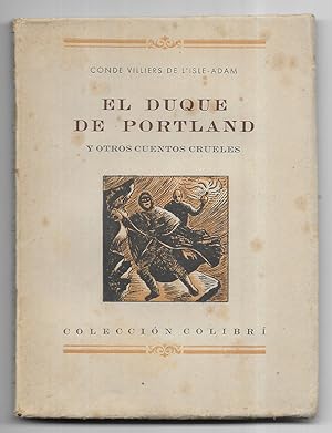 Duque de Portland, El. y otros cuentos crueles Colibrí 1941