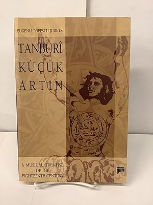 Seller image for Tanburi Kucuk Artin; A Musical Treatise of the Eighteenth Century for sale by Chamblin Bookmine