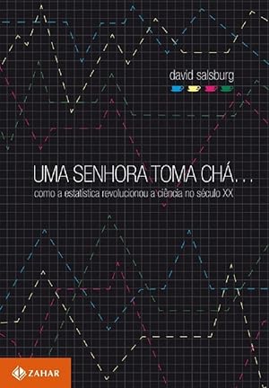 Seller image for Uma senhora toma ch . como a estatistica revolucionou a ciencia no seculo XX for sale by Livraria Ing
