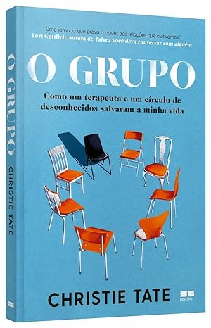 Seller image for O grupo - Como um terapeuta e um crculo de desconhecidos salvaram a minha vida for sale by Livraria Ing