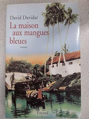 Seller image for La maison aux mangues bleues for sale by Dmons et Merveilles