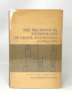 Seller image for The Mechanical Technology of Greek and Roman Antiquity: A Study of the Literary Sources for sale by Underground Books, ABAA
