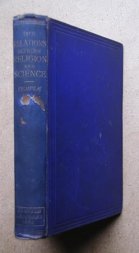 Seller image for The Relations Between Religion and Science. Eight Lectures Preached Before the University of Oxford in the Year 1884 on the Foundation of the Late Rev. John Bampton. for sale by N. G. Lawrie Books