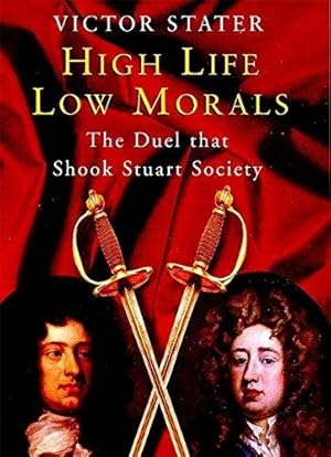 Seller image for High Life, Low Morals: The Duel That Shook Stuart Society for sale by WeBuyBooks