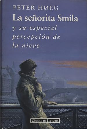 Imagen del vendedor de La seorita Smila y su especial percepcin de la nieve a la venta por Librera Alonso Quijano