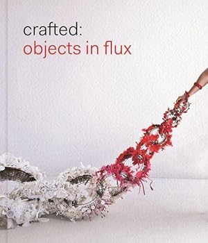 Image du vendeur pour Crafted: Objects in Flux mis en vente par moluna