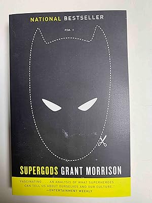 Supergods: What Masked Vigilantes, Miraculous Mutants, and a Sun God from Smallville Can Teach Us...