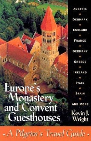 Seller image for Europe's Monastery and Convent Guesthouses: A Pilgrim's Travel Guide for sale by WeBuyBooks