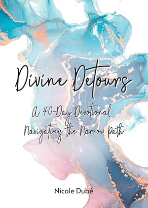 Imagen del vendedor de Divine Detours: A 40-Day Devotional Navigating the Narrow Path a la venta por moluna