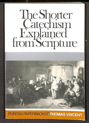 Bild des Verkufers fr Shorter Catechism Explained from Scripture (Puritan paperbacks) zum Verkauf von WeBuyBooks