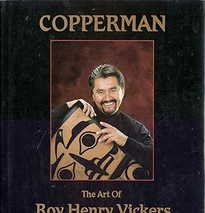 COPPERMAN: The Art Of Roy Henry Vickers