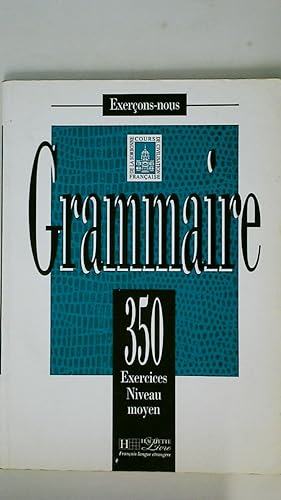 Seller image for GRAMMAIRE. 350 Exercises Niveau Moyen for sale by Butterfly Books GmbH & Co. KG