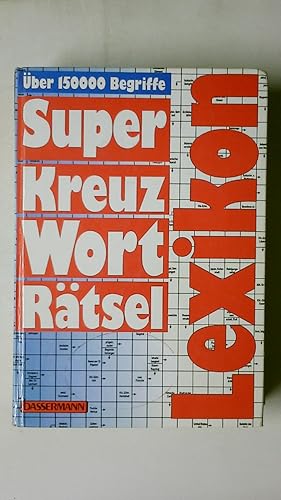 Seller image for SUPER-KREUZWORTRTSEL-LEXIKON. ber 150000 Begriffe for sale by Butterfly Books GmbH & Co. KG