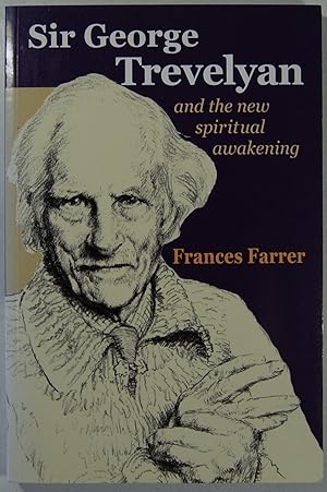 Sir George Trevelyan: And the New Spiritual Awakening