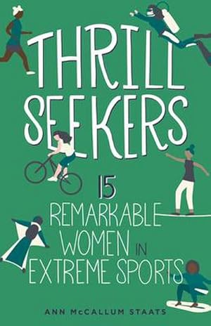 Bild des Verkufers fr Thrill Seekers : 15 Remarkable Women in Extreme Sports zum Verkauf von Smartbuy