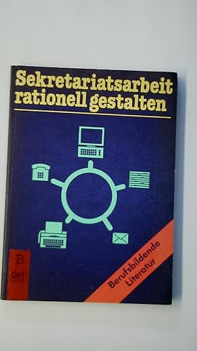 Seller image for SEKRETARIATSARBEIT - RATIONELL GESTALTEN. for sale by Butterfly Books GmbH & Co. KG