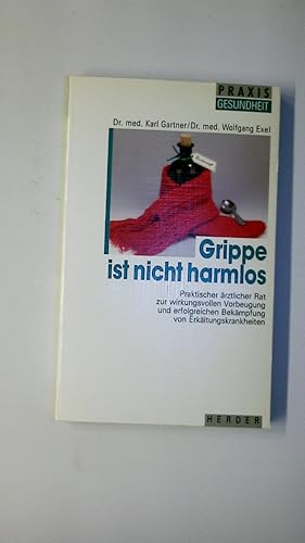 Seller image for GRIPPE IST NICHT HARMLOS. praktischer rztlicher Rat zur wirkungsvollen Vorbeugung und erfolgreichen Bekmpfung von Erkltungskrankheiten for sale by Butterfly Books GmbH & Co. KG