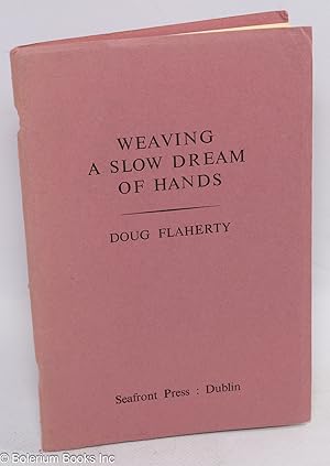 Weaving a Slow Dream of Hands