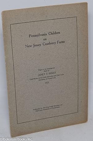 Pennsylvania children on New Jersey cranberry farms, report of an investigation