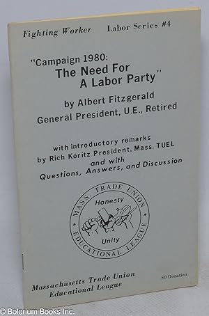Campaign 1980: the need for a labor party. With introductory remarks by Rich Koritz and with ques...